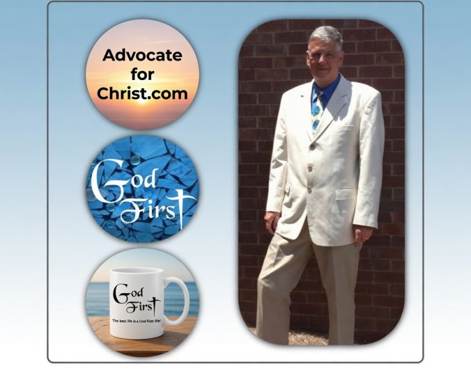 Advocate for Christ God First God First The best life is a God First life