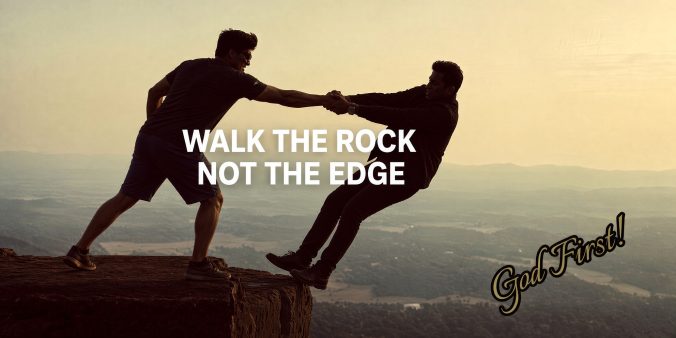 Walk the Rock Not the Edge