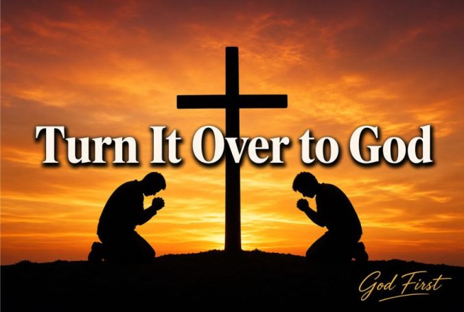 Turn it over to God God First