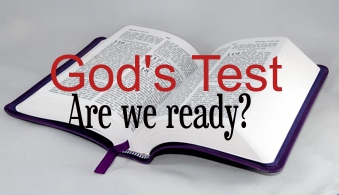 God's Test Are we Ready?