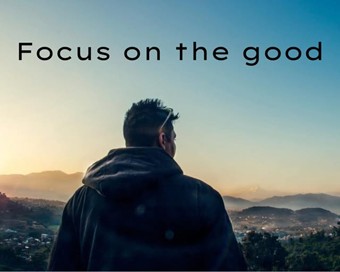 Focus on the Good