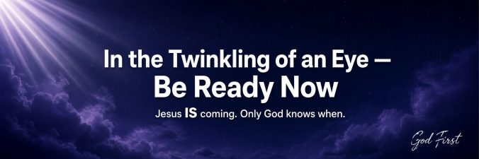 In the Twinkle of an Eye - Be ready now Jesus IS coming. Only God knows when